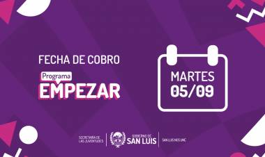 PROGRAMA EMPEZAR: COBRARÁN EL 5 DE SEPTIEMBRE