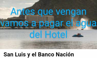 Invitan a Potrero en 12 cuotas , pero van a pagar el agua cortada del Hotel. Ridículos