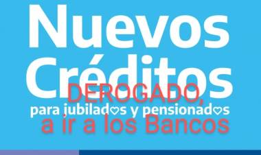Milei derogó los créditos de ANSES a Jubilados. Deberán ir a la usura de los bancos 