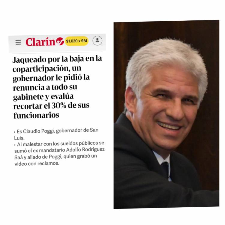 Clarín dice que Poggi está jaqueado por la baja de Coparticipación y la presión de Adolfo de que suba los sueldos. Afirman que tiene que sacar él 30 por ciento de funcionarios.